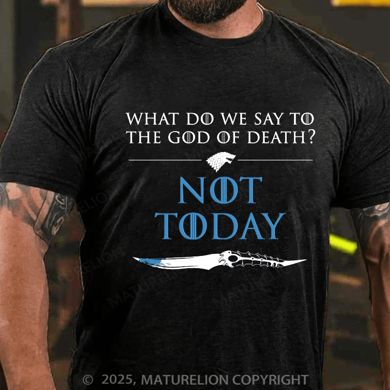 Maturelion Men's T-shirt What Do We Say To Death Cotton T-shirt