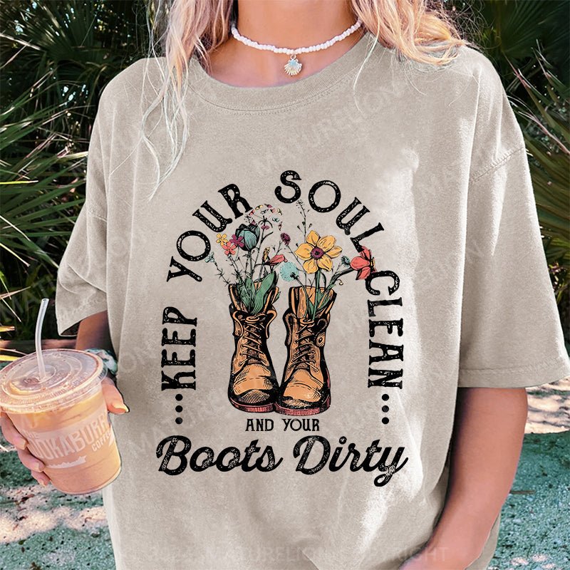 Maturelion Soul Clean and Your Boots Dirty DTG Printing Washed Cotton T-Shirt