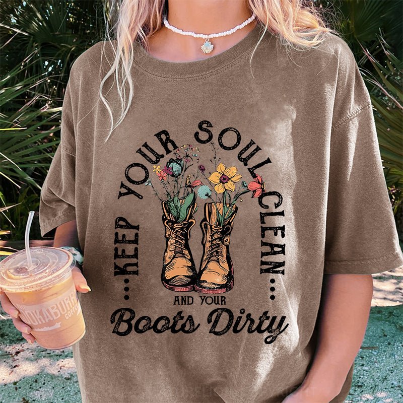 Maturelion Soul Clean and Your Boots Dirty DTG Printing Washed Cotton T-Shirt