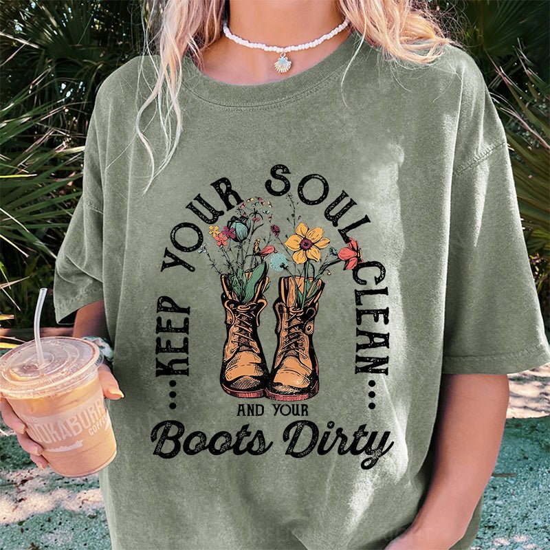 Maturelion Soul Clean and Your Boots Dirty DTG Printing Washed Cotton T-Shirt