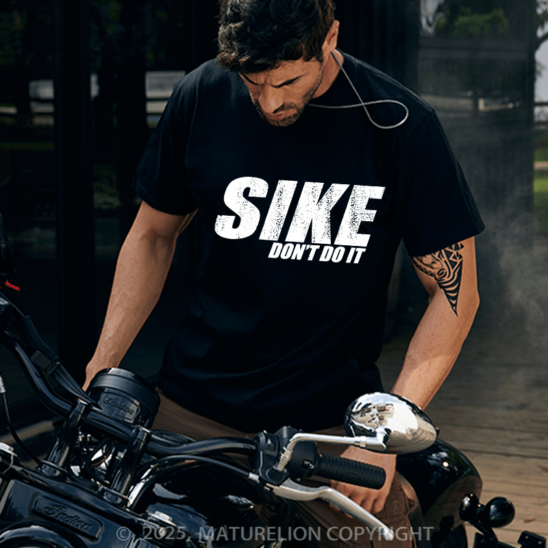 Maturelion Men's T-shirt Sike Dont Do It! Cotton T-shirt