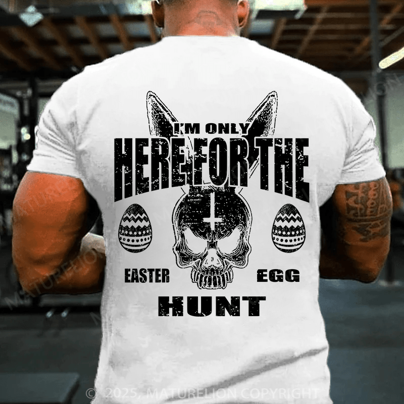 Maturelion Men's Easter T-shirt I’M Only Here For The Easter Egg Hunt Cotton T-shirt