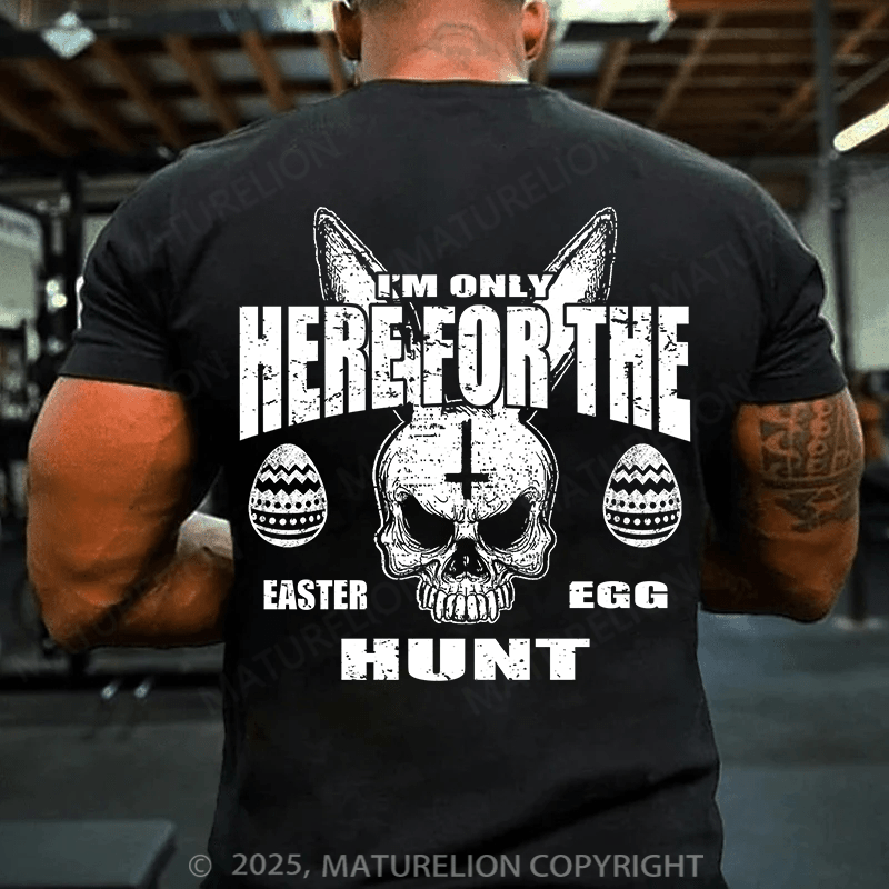 Maturelion Men's Easter T-shirt I’M Only Here For The Easter Egg Hunt Cotton T-shirt