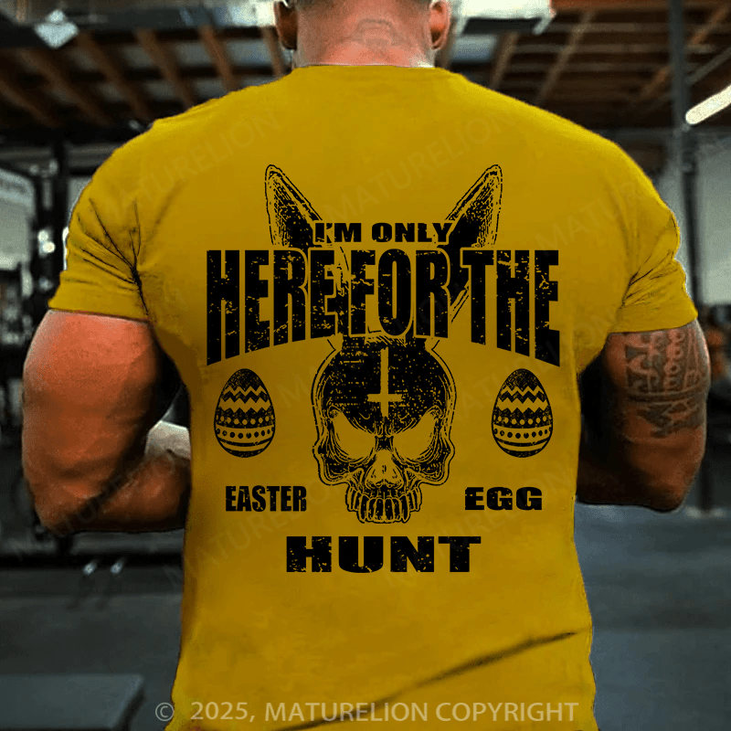 Maturelion Men's Easter T-shirt I’M Only Here For The Easter Egg Hunt Cotton T-shirt