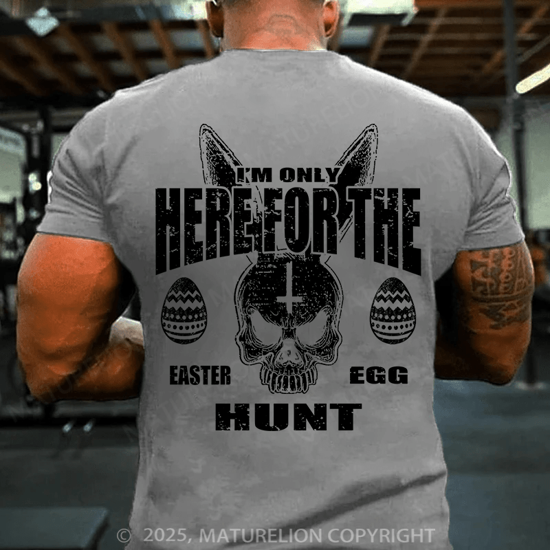 Maturelion Men's Easter T-shirt I’M Only Here For The Easter Egg Hunt Cotton T-shirt