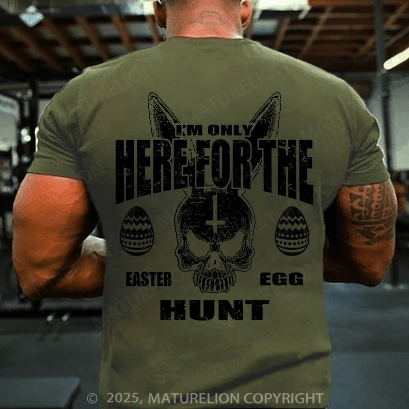 Maturelion Men's Easter T-shirt I’M Only Here For The Easter Egg Hunt Cotton T-shirt