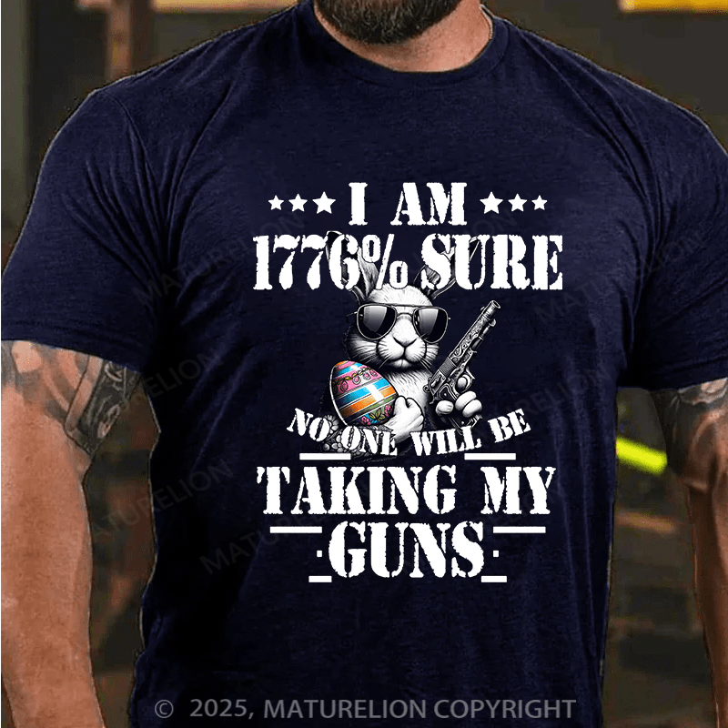 Maturelion Men's Easter T-shirt I Am 1776 % Sure No One Will Be Taking My Guns Cotton T-shirt