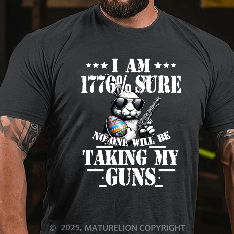 Maturelion Men's Easter T-shirt I Am 1776 % Sure No One Will Be Taking My Guns Cotton T-shirt