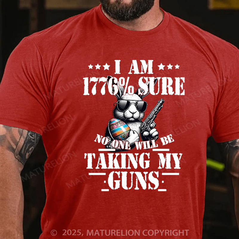 Maturelion Men's Easter T-shirt I Am 1776 % Sure No One Will Be Taking My Guns Cotton T-shirt