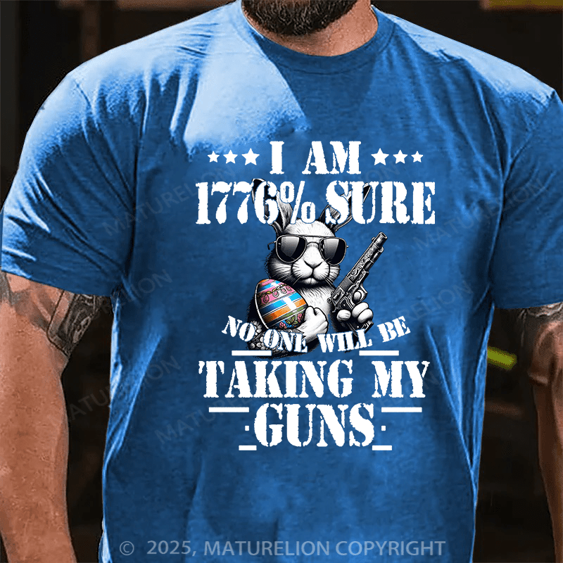 Maturelion Men's Easter T-shirt I Am 1776 % Sure No One Will Be Taking My Guns Cotton T-shirt