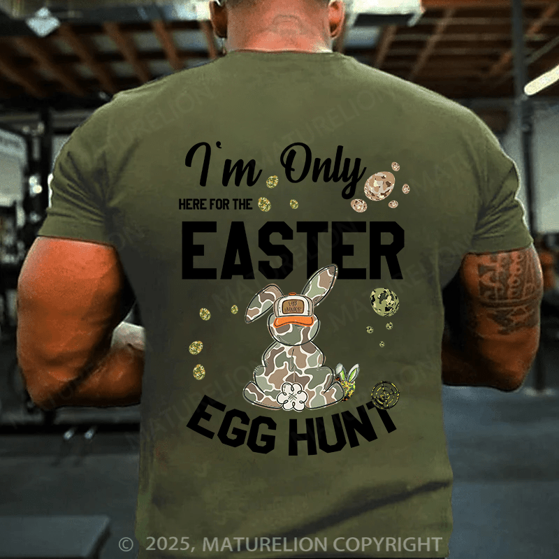 Maturelion Men's Easter T-shirt I’M Only Here For The Easter Egg Hunt Cotton T-shirt