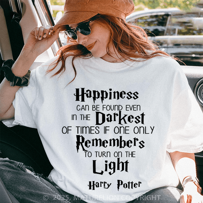 Maturelion Happiness Can Be Found In Even The Darkest Of Times Unisex Cotton T-Shirt
