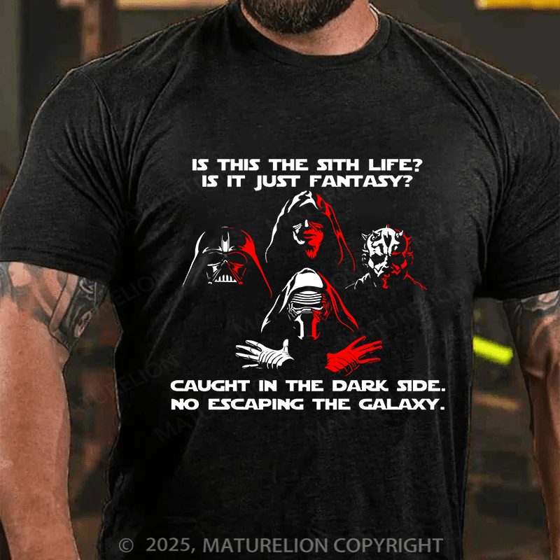Maturelion Men's T-shirt Is This The Sith Life, Is it Just Fantasy Cotton T-shirt