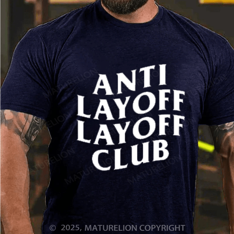 Maturelion Men's T-shirt Anti Layoff Layoff Club Cotton T-shirt