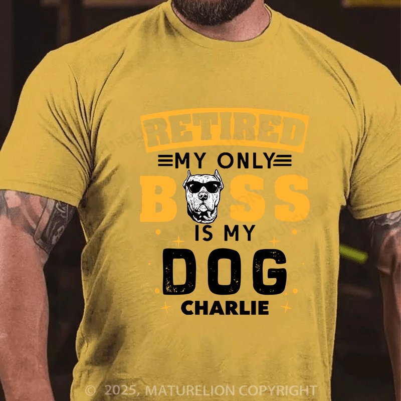 Maturelion Men's T-shirt My Only Boss Is My Dog Cotton T-shirt