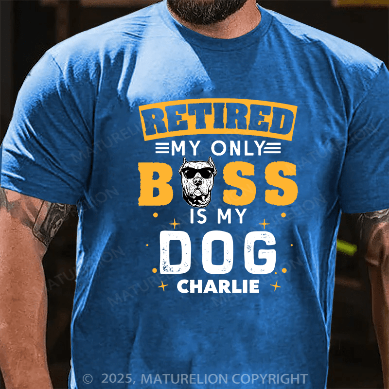 Maturelion Men's T-shirt My Only Boss Is My Dog Cotton T-shirt