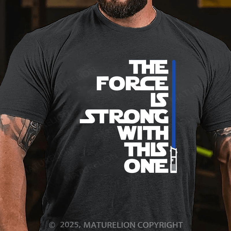 Maturelion Men's T-shirt The Force is Strong with This One Cotton T-shirt