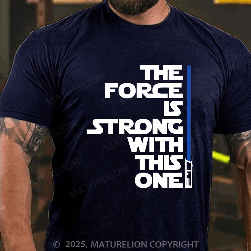 Maturelion Men's T-shirt The Force is Strong with This One Cotton T-shirt