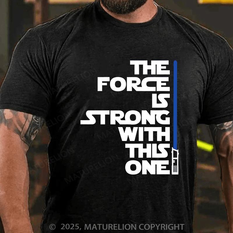 Maturelion Men's T-shirt The Force is Strong with This One Cotton T-shirt