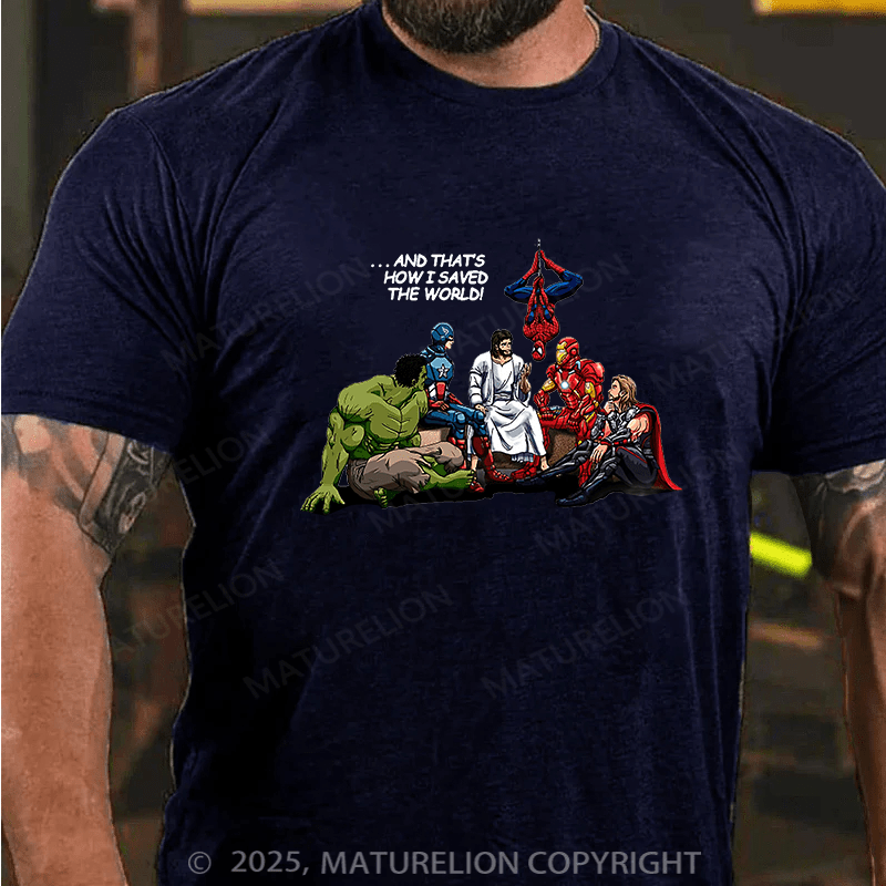 Maturelion Men's T-shirt And Thats How I Saved The World Cotton T-shirt