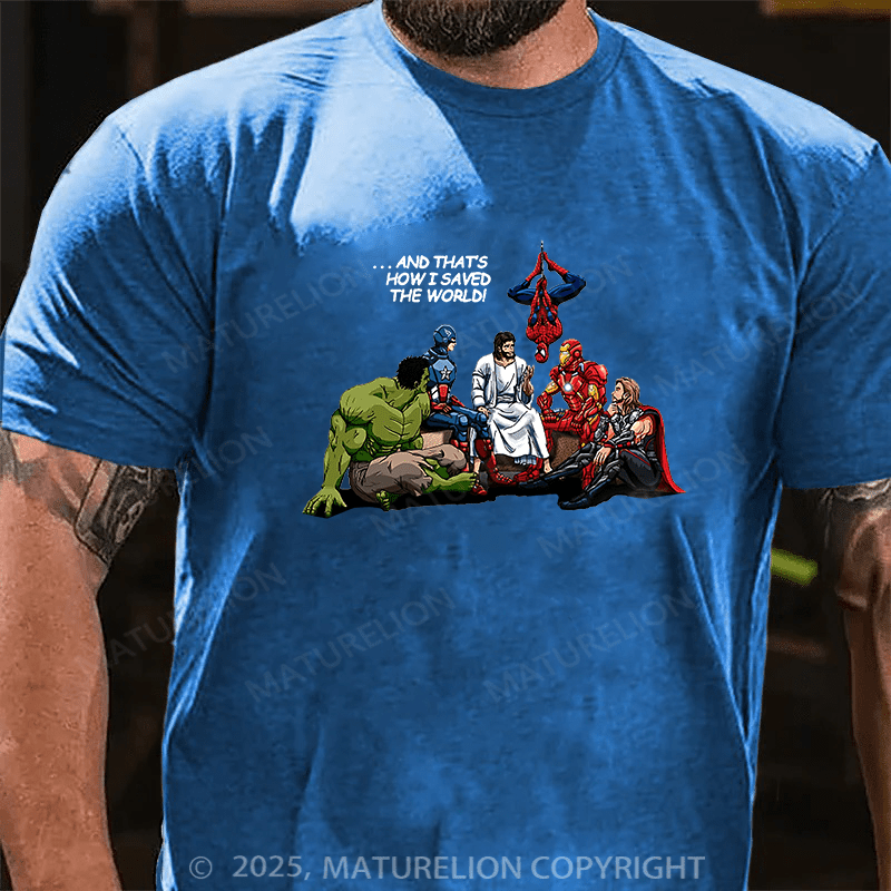 Maturelion Men's T-shirt And Thats How I Saved The World Cotton T-shirt