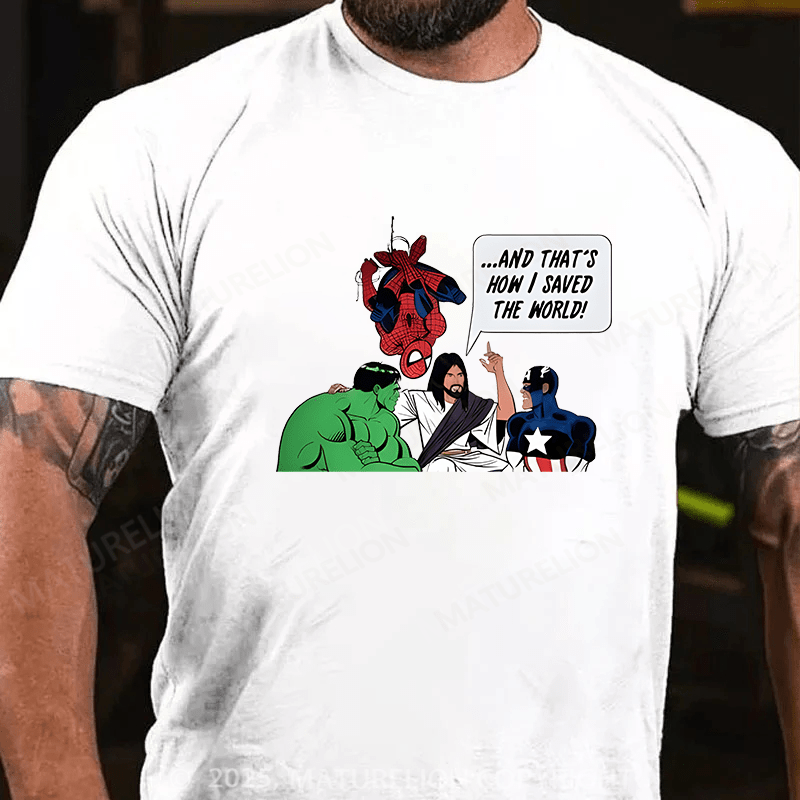Maturelion Men's T-shirt And Thats How I Saved The World Cotton T-shirt