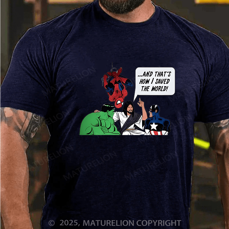 Maturelion Men's T-shirt And Thats How I Saved The World Cotton T-shirt