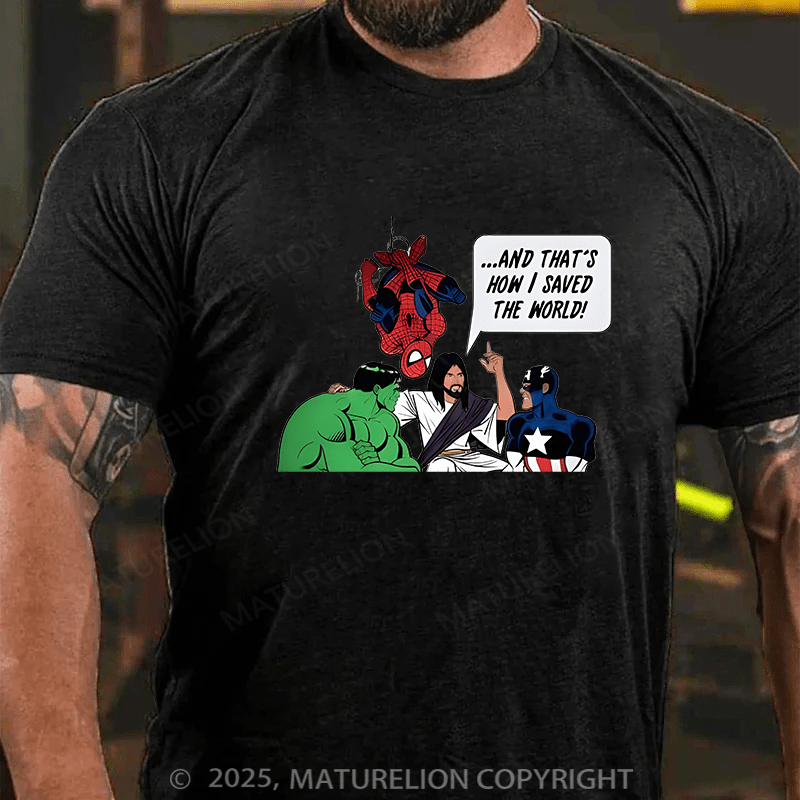 Maturelion Men's T-shirt And Thats How I Saved The World Cotton T-shirt