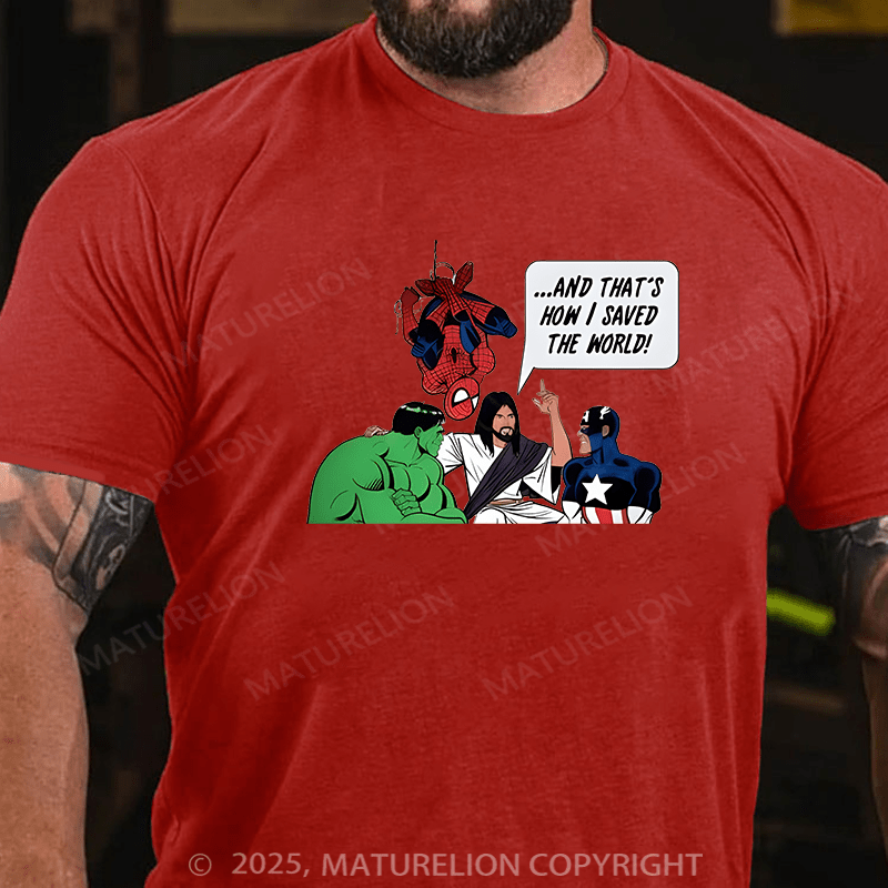 Maturelion Men's T-shirt And Thats How I Saved The World Cotton T-shirt