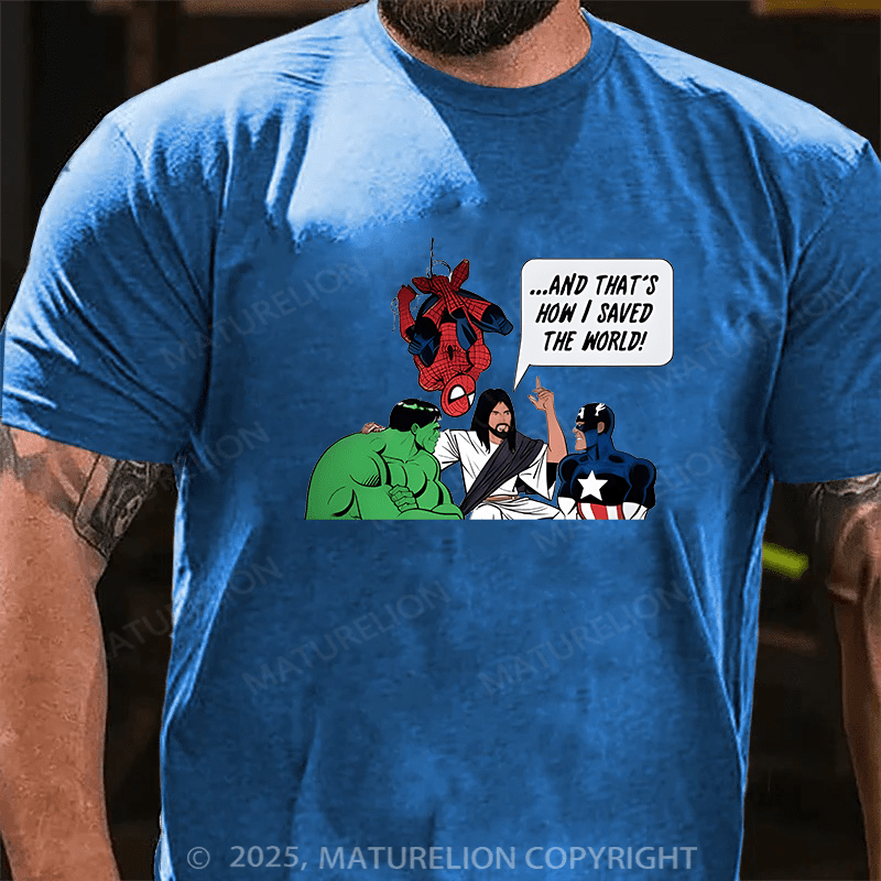 Maturelion Men's T-shirt And Thats How I Saved The World Cotton T-shirt