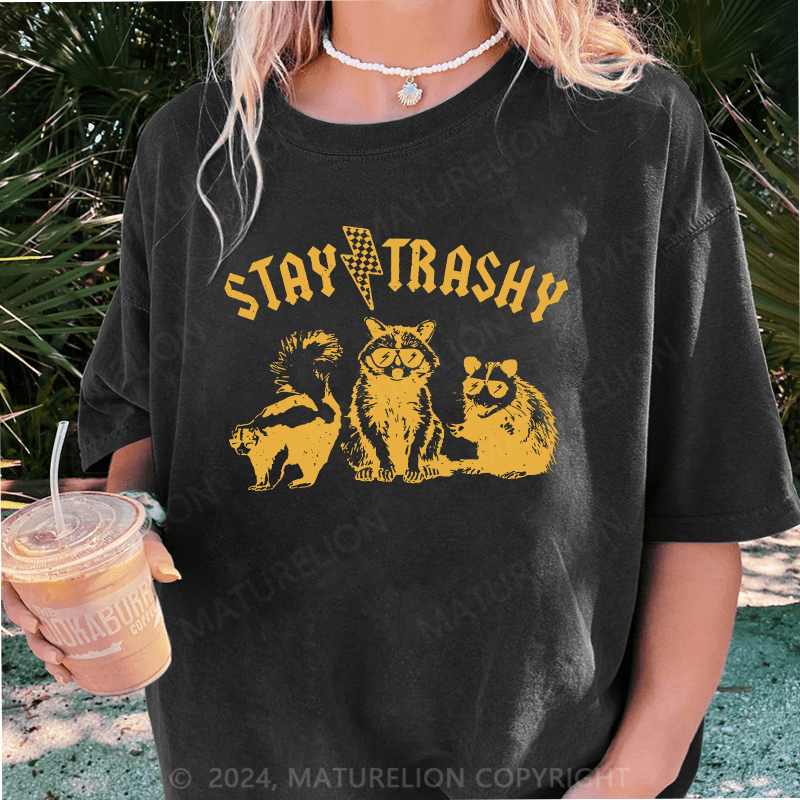 Maturelion Stay Trashy DTG Printing Washed Cotton T-Shirt