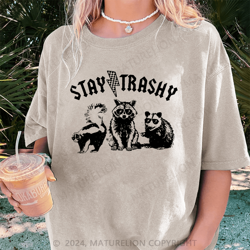 Maturelion Stay Trashy DTG Printing Washed Cotton T-Shirt