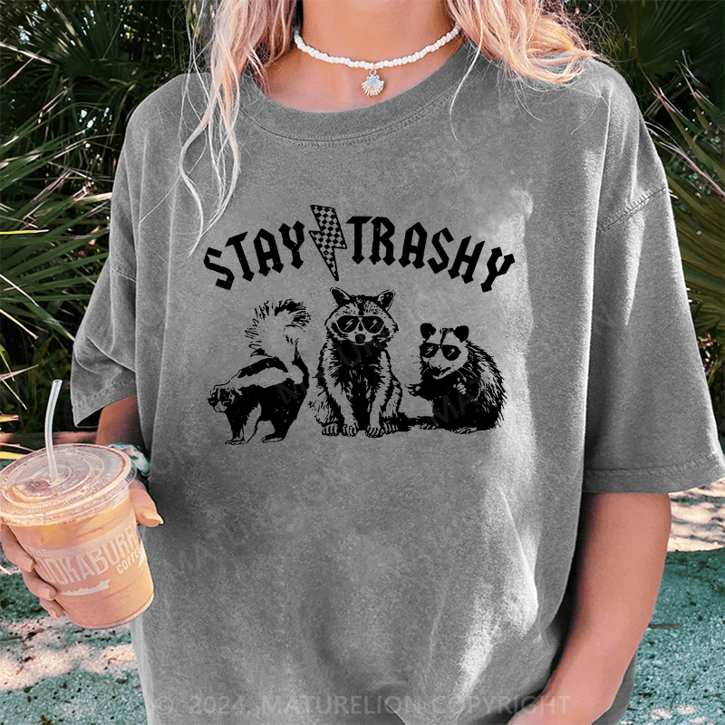 Maturelion Stay Trashy DTG Printing Washed Cotton T-Shirt