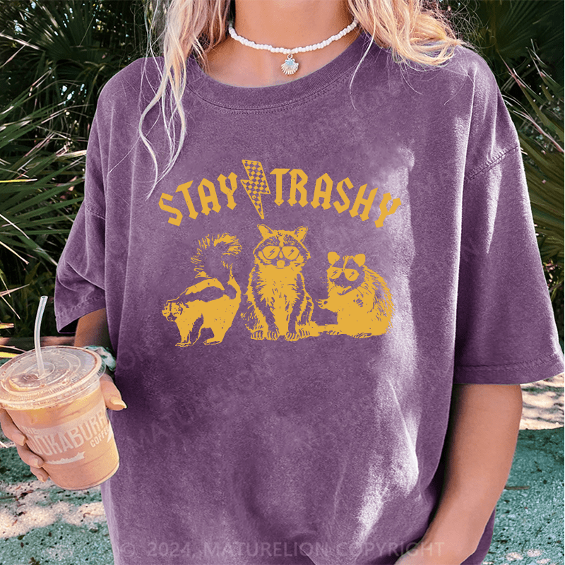Maturelion Stay Trashy DTG Printing Washed Cotton T-Shirt