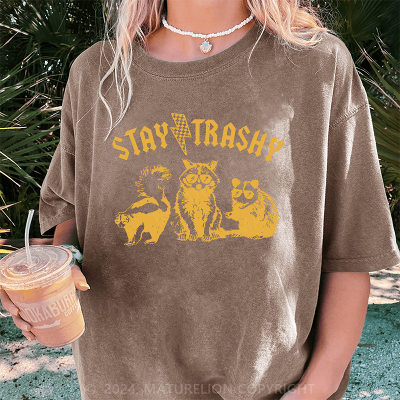 Maturelion Stay Trashy DTG Printing Washed Cotton T-Shirt