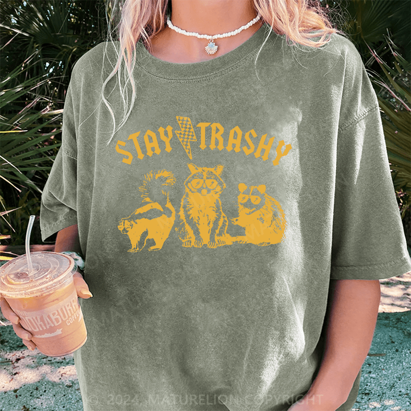 Maturelion Stay Trashy DTG Printing Washed Cotton T-Shirt