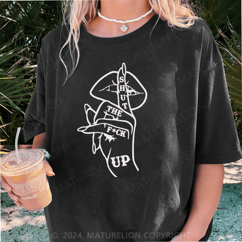 Maturelion Hush... STFU DTG Printing Washed Cotton T-Shirt