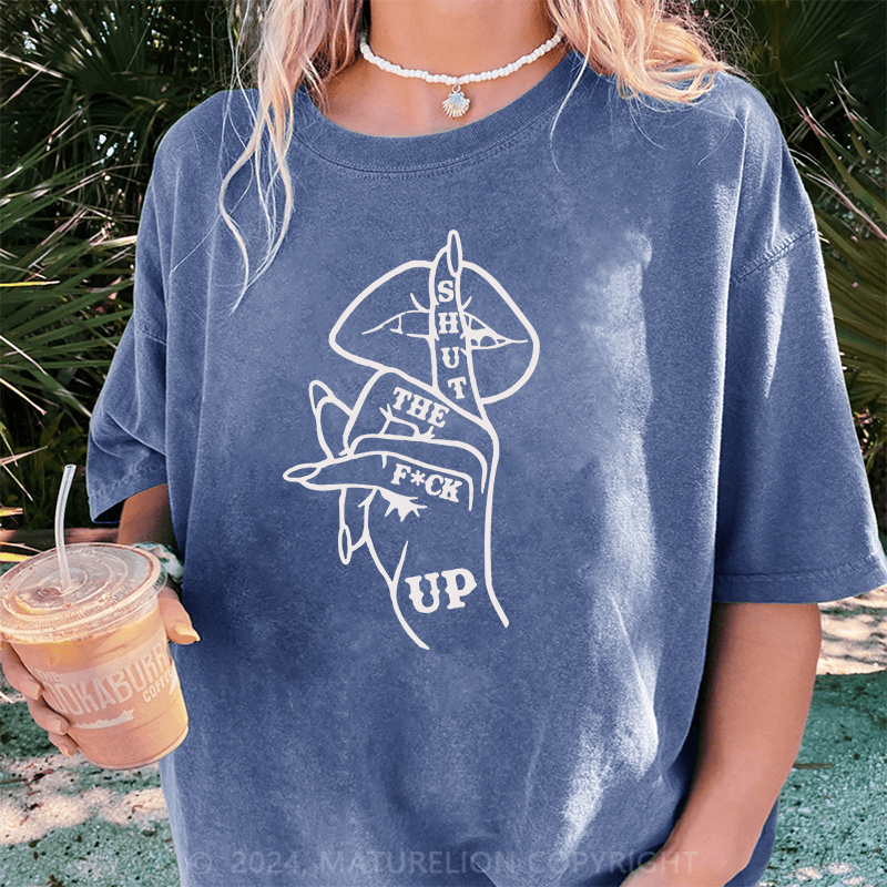 Maturelion Hush... STFU DTG Printing Washed Cotton T-Shirt