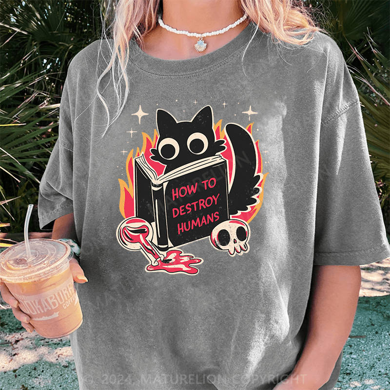 Maturelion How to Destroy Humans DTG Printing Washed Cotton T-Shirt