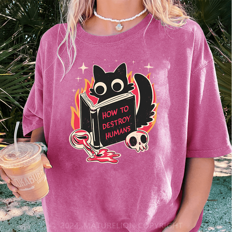 Maturelion How to Destroy Humans DTG Printing Washed Cotton T-Shirt