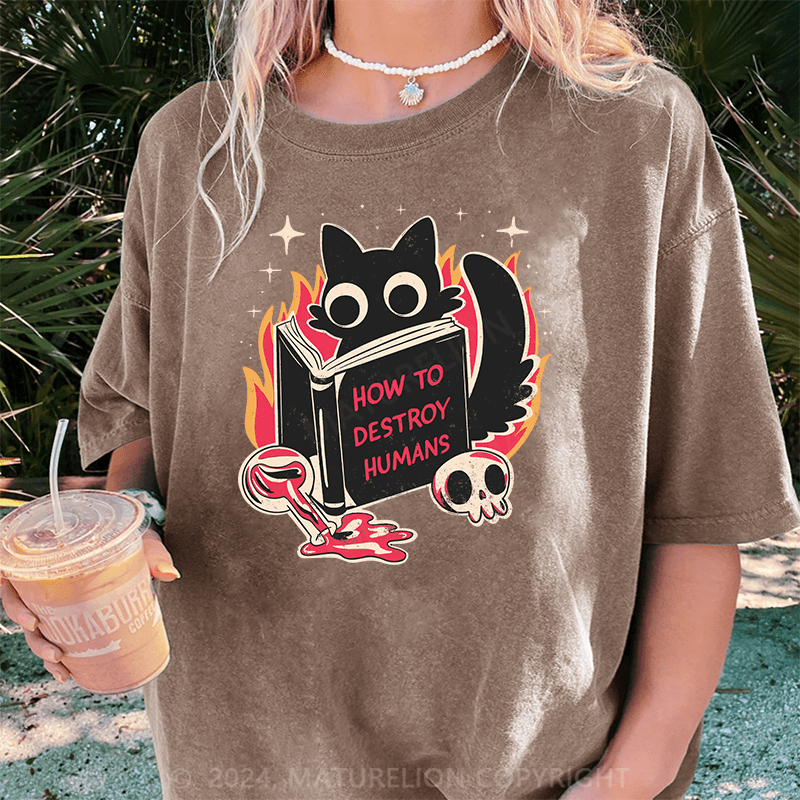 Maturelion How to Destroy Humans DTG Printing Washed Cotton T-Shirt