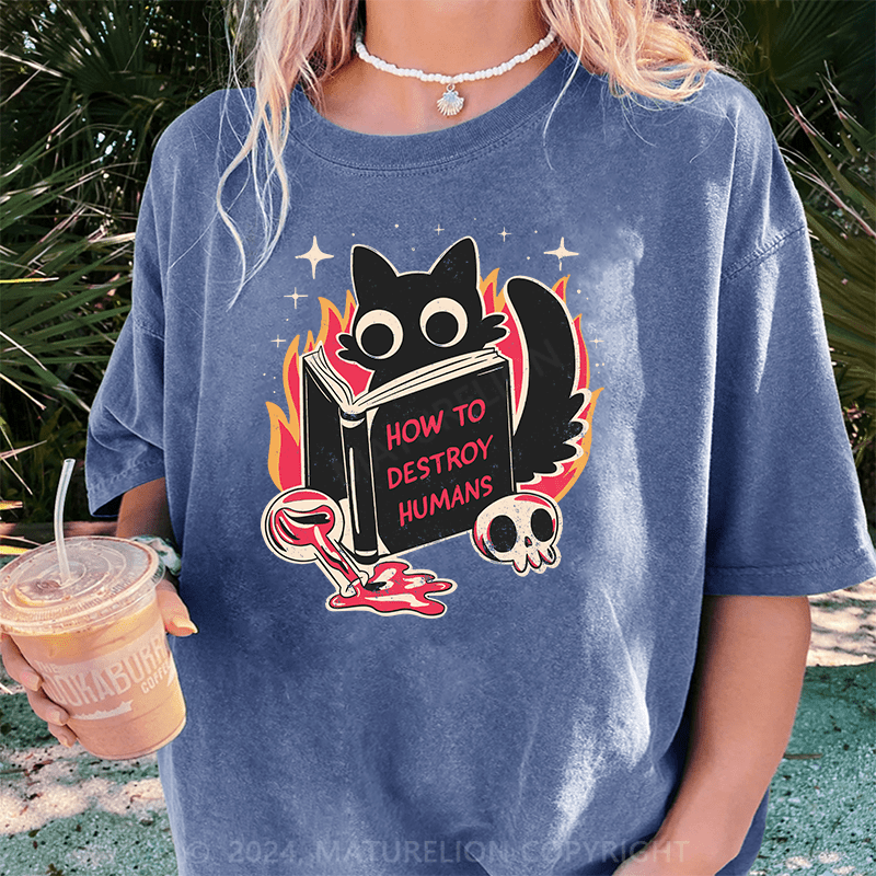 Maturelion How to Destroy Humans DTG Printing Washed Cotton T-Shirt