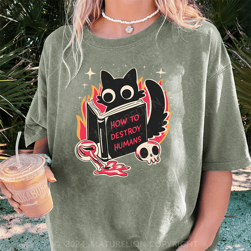 Maturelion How to Destroy Humans DTG Printing Washed Cotton T-Shirt