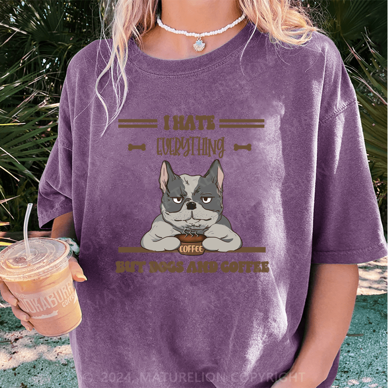 Maturelion I Hate Everything DTG Printing Washed Cotton T-Shirt