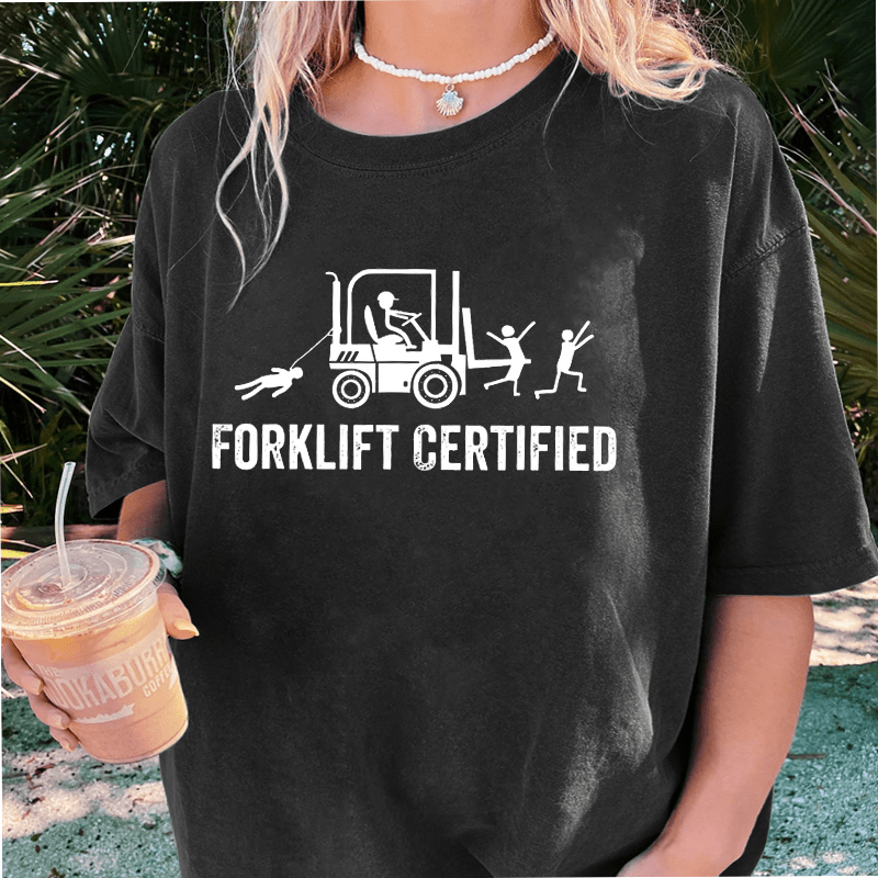 Maturelion Funny Operator Forklift Certified DTG Printing Washed Cotton T-Shirt