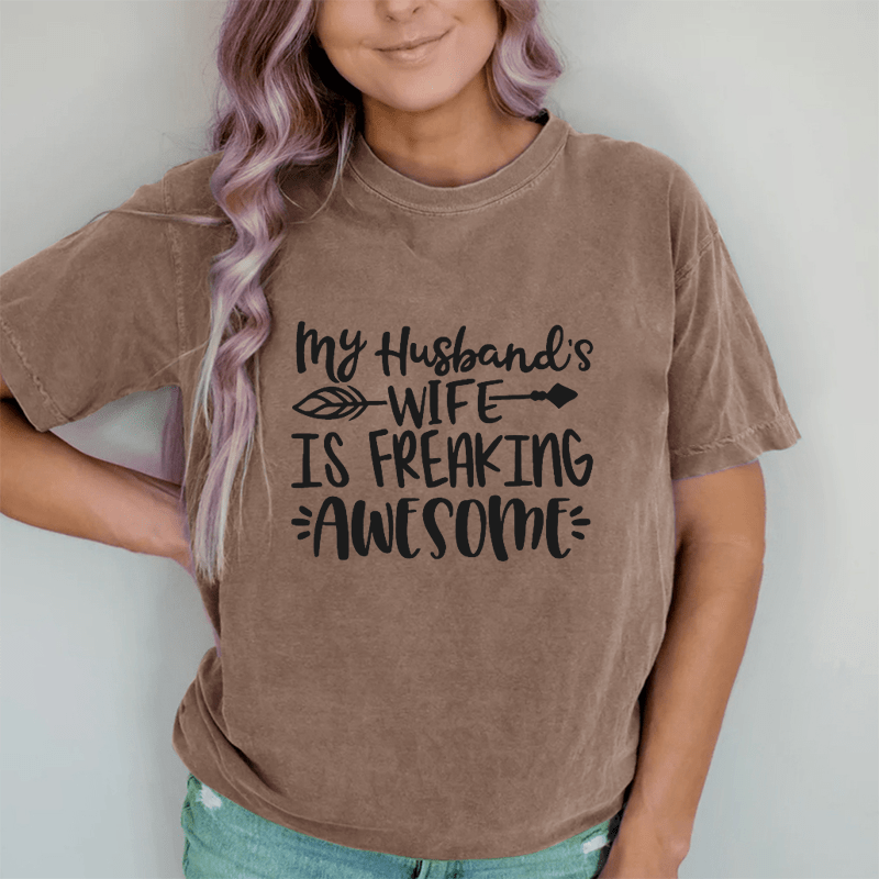 Maturelion My Husband's Wife Is Freaking Awesome DTG Printing Washed Cotton T-Shirt