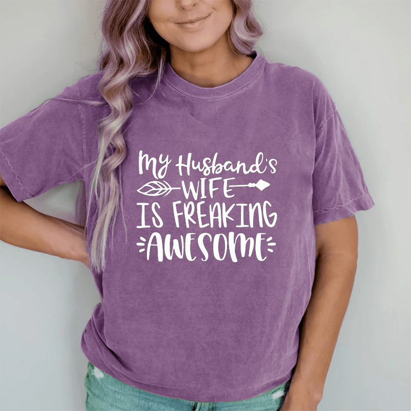 Maturelion My Husband's Wife Is Freaking Awesome DTG Printing Washed Cotton T-Shirt