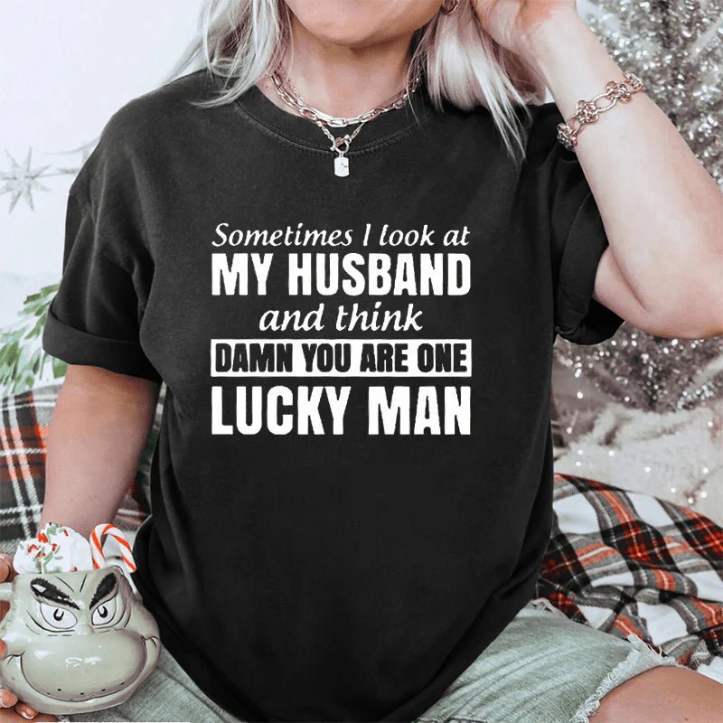 Maturelion Sometimes I Look At My Husband DTG Printing Washed Cotton T-Shirt