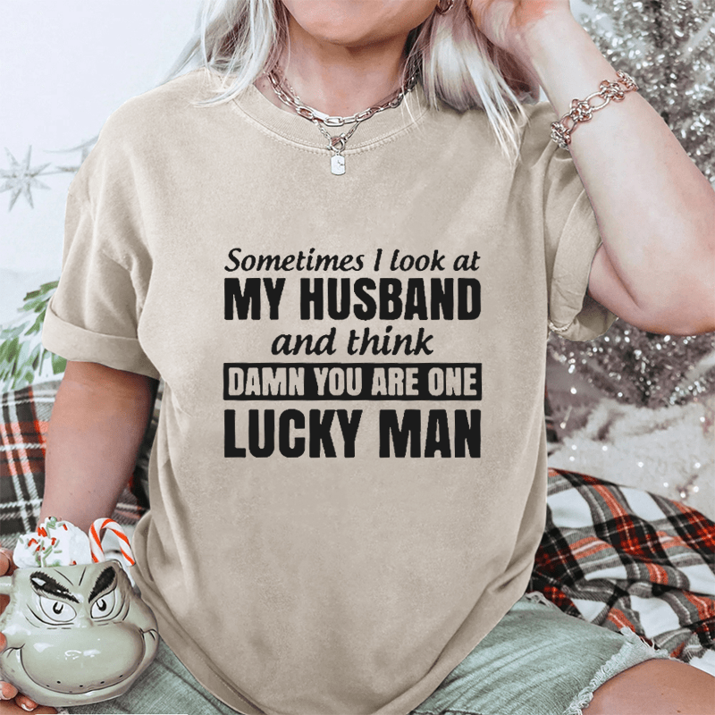 Maturelion Sometimes I Look At My Husband DTG Printing Washed Cotton T-Shirt