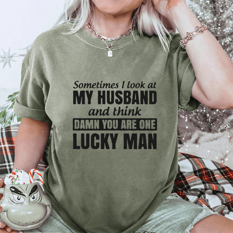 Maturelion Sometimes I Look At My Husband DTG Printing Washed Cotton T-Shirt